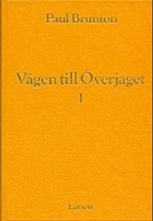 Cover for Paul Brunton · Vägen till överjaget 1 (Gebundesens Buch) (1981)