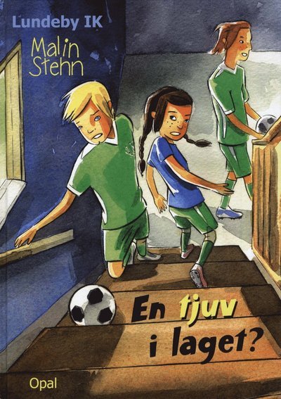 Cover for Malin Stehn · Lundeby IK: En tjuv i laget? (Inbunden Bok) (2010)
