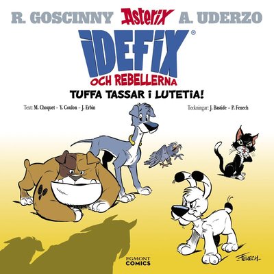 Cover for René Goscinny · Idefix och rebellerna: Tuffa tassar i Lutetia! (Book) (2022)