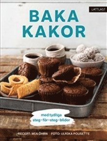 Cover for Mia Öhrn · Baka kakor - Med tydliga steg-för-steg-bilder / Lättläst (Gebundesens Buch) (2020)