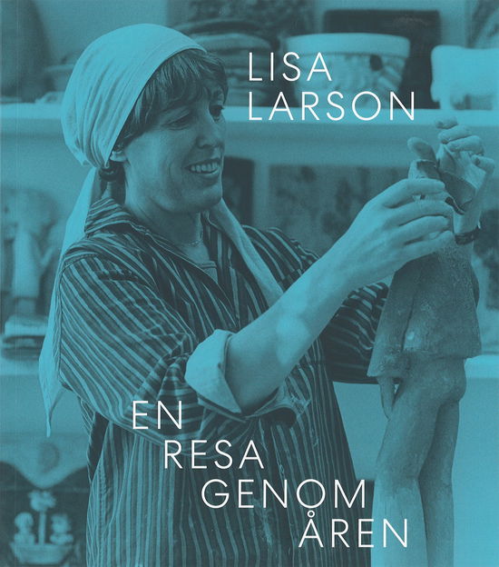 Cover for Mattias Larson · Lisa Larson - En resa genom åren (Book) (2023)