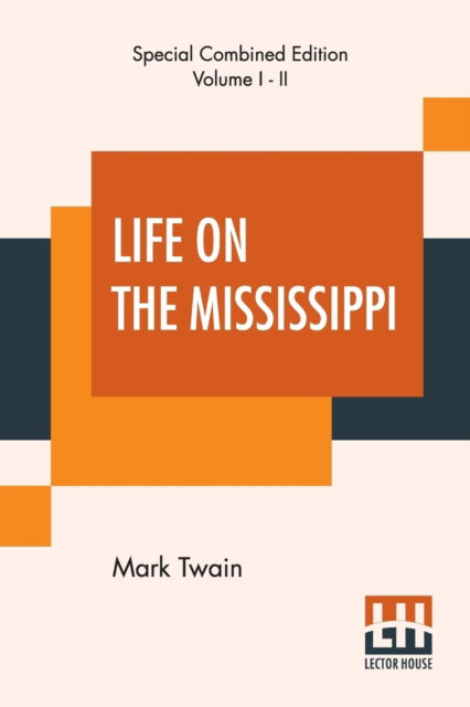 Cover for Mark Twain (Samuel Langhorne Clemens) · Life On The Mississippi (Complete) (Paperback Book) (2019)