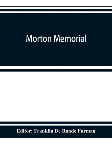 Cover for Franklin De Ronde Furman · Morton memorial; a history of the Stevens institute of technology, with biographies of the trustees, faculty, and alumni, and a record of the achievements of the Stevens family of engineers (Paperback Book) (2019)