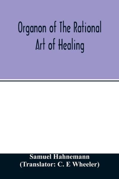 Cover for Samuel Hahnemann · Organon of the rational art of healing (Paperback Book) (2020)