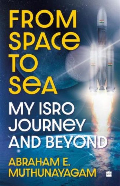 Cover for Abraham E. Muthunayagam · From Space to Sea: My ISRO Journey and Beyond (Hardcover bog) (2022)
