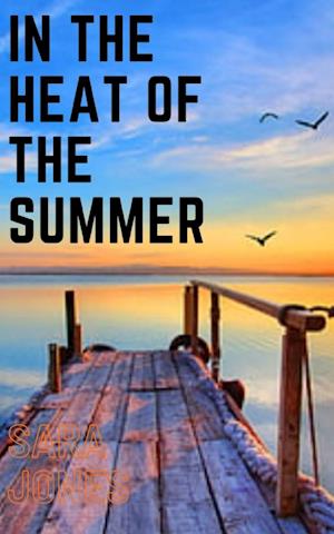Cover for Sara Jones · In the heat of the summer (Book) (2023)