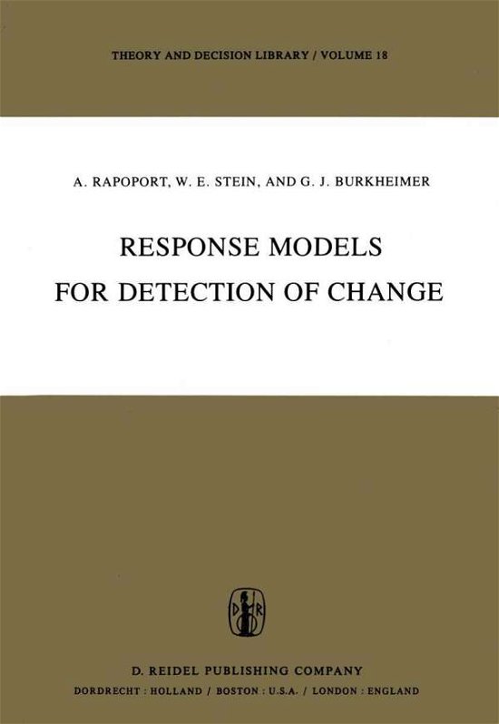 Response Models for Detection of Change - Theory and Decision Library - Anatol Rapoport - Kirjat - Springer - 9789400993884 - torstai 3. lokakuuta 2013