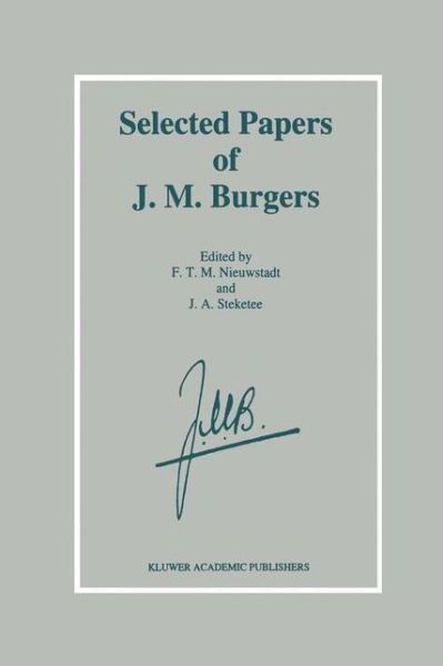 Cover for F T Nieuwstadt · Selected Papers of J. M. Burgers (Softcover Reprint of the Origi) (Paperback Book) [Softcover Reprint of the Original 1st Ed. 1995 edition] (2012)