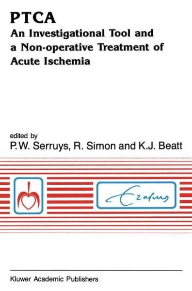 P W Serruys · PTCA An Investigational Tool and a Non-Operative Treatment of Acute Ischemia - Developments in Cardiovascular Medicine (Paperback Bog) [Softcover reprint of the original 1st ed. 1990 edition] (2011)