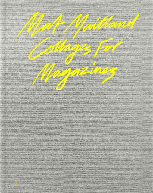 Cover for Mat Maitland · Collages For Magazines (Hardcover Book) (2024)