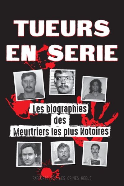 Cover for Rapports Sur Les Crimes Réels · Tueurs en Serie (Paperback Book) (2021)