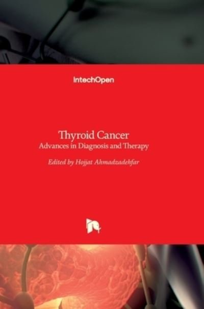 Cover for Msc Hojjat Ahmadzadehfar · Thyroid Cancer: Advances in Diagnosis and Therapy (Gebundenes Buch) (2016)