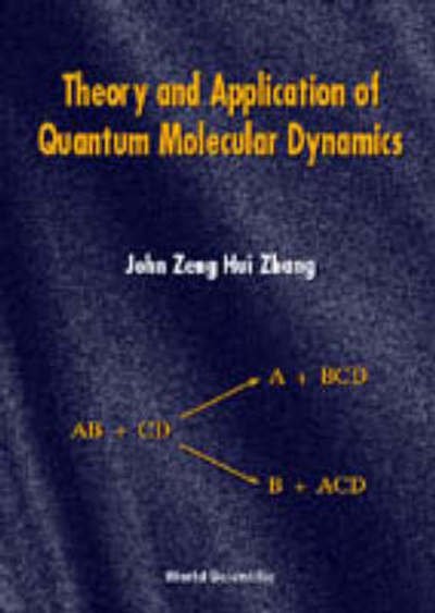 Cover for Zhang, John Zeng Hui (New York Univ, Usa) · Theory And Application Of Quantum Molecular Dynamics (Innbunden bok) (1998)
