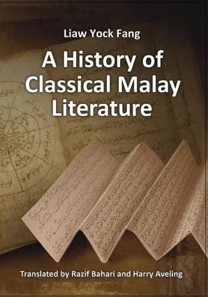 Cover for Liaw Yock Fang · A History of Classical Malay Literature (Paperback Bog) (2013)