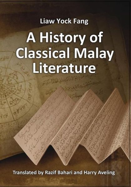 Cover for Liaw Yock Fang · A History of Classical Malay Literature (Paperback Book) (2013)