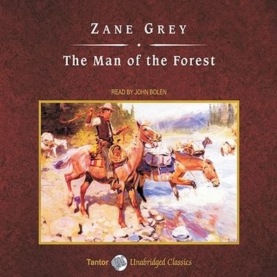 Cover for Zane Grey · The Man of the Forest, with eBook Lib/E (CD) (2009)