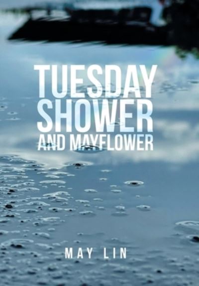 Cover for May Lin · Tuesday Shower and Mayflower (Book) (2023)