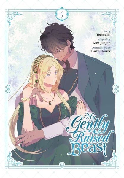 Cover for Early Flower · My Gently Raised Beast, Vol. 6 (Pocketbok) (2024)