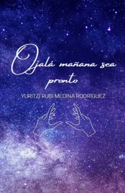 Cover for Yuritzi Rubi Medina Rodriguez · Ojala manana sea pronto (Paperback Book) (2022)