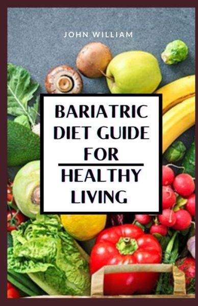 Cover for John William · Bariatric Diet Guide for Healthy Living (Paperback Book) (2021)