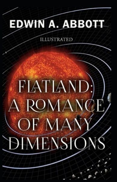 Flatland A Romance of Many Dimensions: illustrated edition - Edwin A Abbott - Kirjat - Independently Published - 9798515501884 - lauantai 5. kesäkuuta 2021