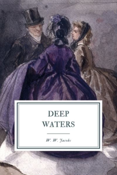 Cover for W W Jacobs · Deep Waters (Paperback Book) (2020)