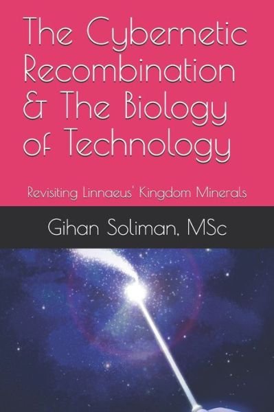 Cover for Gihan Soliman Msc · The Cybernetic Recombination &amp; The Biology of Technology (Pocketbok) (2020)