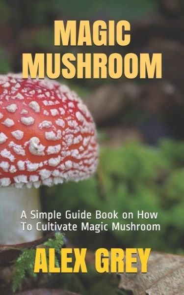 Cover for Alex Grey · Magic Mushroom (Paperback Bog) (2020)