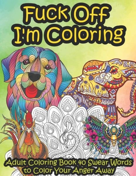 Cover for Kr Colins · Fuck Off I'm Coloring (Pocketbok) (2020)