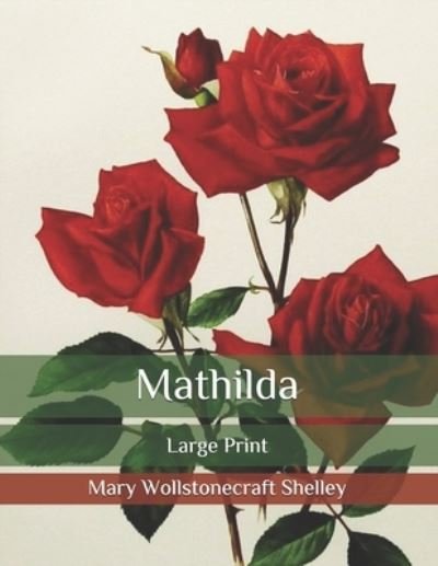 Cover for Mary Wollstonecraft Shelley · Mathilda: Large Print (Paperback Bog) (2020)