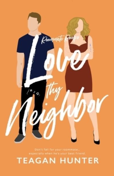 Cover for Teagan Hunter · Love Thy Neighbor - Roommate Romps (Paperback Book) (2020)