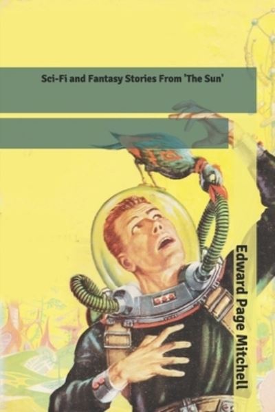 Cover for Edward Page Mitchell · Sci-Fi and Fantasy Stories From 'The Sun' (Paperback Book) (2020)