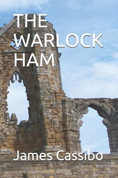 Cover for James Edward Cassibo · The Warlock Ham (Paperback Bog) (2020)