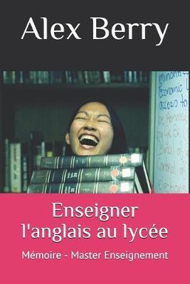 Cover for Alex Berry · Enseigner l'anglais au lycée (Paperback Book) (2020)