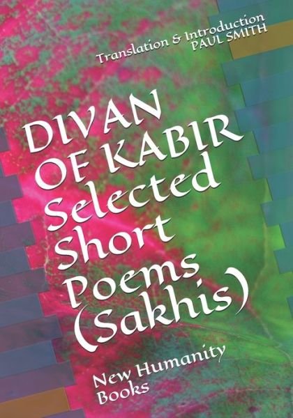Cover for Kabir · DIVAN OF KABIR Selected Short Poems (Sakhis) (Paperback Bog) (2020)