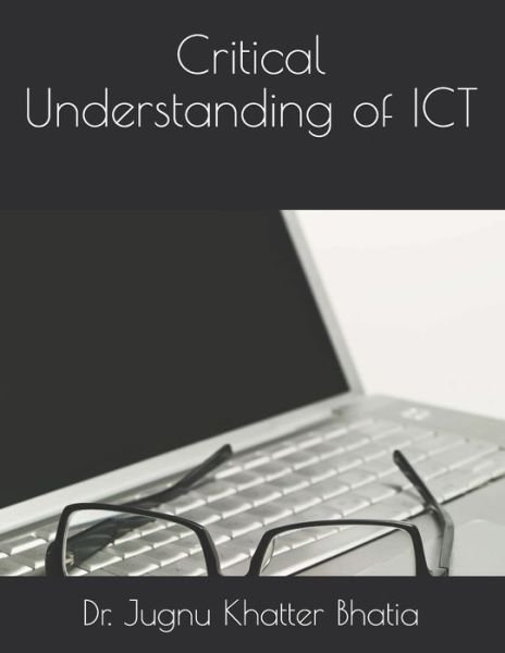 Cover for Jugnu Khatter Bhatia · Critical Understanding of ICT (Paperback Bog) (2020)