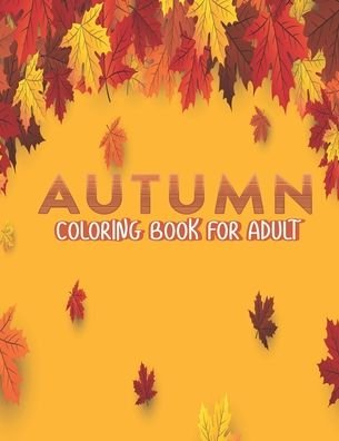 Cover for Ssr Press · Autumn Coloring Book For Adult (Paperback Bog) (2020)