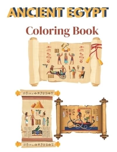 Ancient Egypt Coloring Book - Jamael Activity Book - Boeken - Independently Published - 9798702525884 - 31 januari 2021