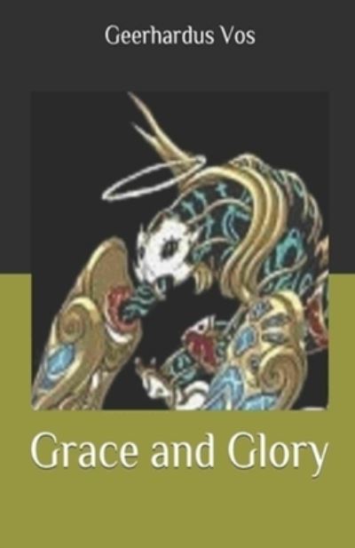 Cover for Geerhardus Vos · Grace and Glory Illustrated (Paperback Book) (2021)