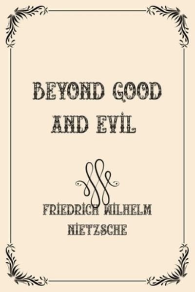 Cover for Friedrich Wilhelm Nietzsche · Beyond Good and Evil: Luxurious Edition (Taschenbuch) (2021)