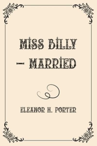 Cover for Eleanor H. Porter · Miss Billy - Married: Luxurious Edition (Paperback Book) (2021)