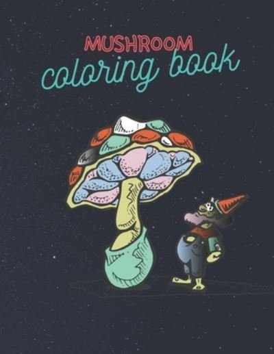 Cover for Mushroom Kingdom · Mushroom Coloring Book (Taschenbuch) (2021)