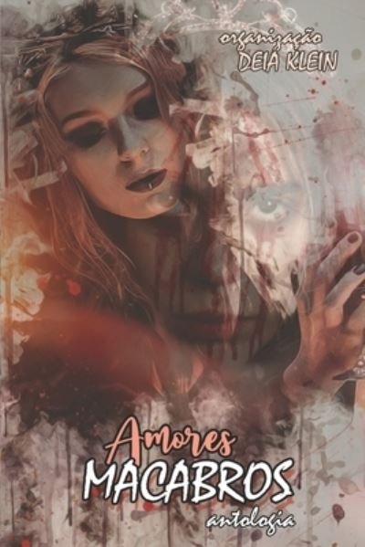 Cover for Deia Klein · Antologia Amores Macabros (Paperback Book) (2021)