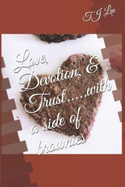 Cover for Tj Lee · Love, Devotion, &amp; Trust.....with a side of brownies - The Cooper Chronicles (Paperback Bog) (2021)