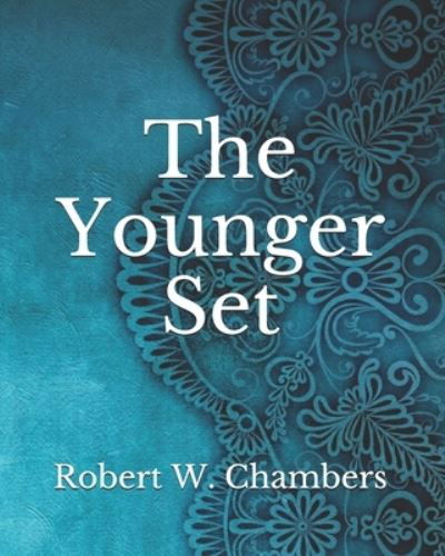 Cover for Robert W Chambers · The Younger Set (Paperback Book) (2021)