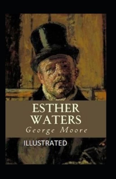 Cover for George Moore · Esther Waters Illustrated (Taschenbuch) (2021)