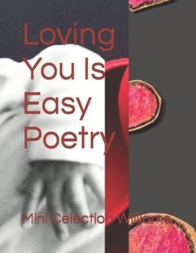 Cover for Mini Celection Williams · Loving You Is Easy Poetry (Paperback Book) (2022)