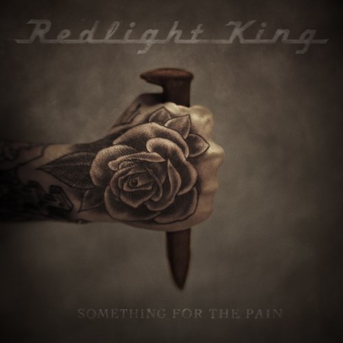 Something for the Pain - Redlight King - Muzyka - HOLLYWOOD REC - 0050087236885 - 28 czerwca 2011