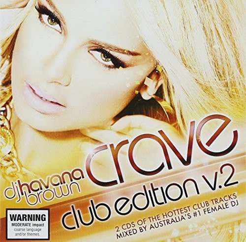 Crave: Club Edition 2 - DJ Havana Brown - Muziek - UNIVERSAL - 0600753435885 - 11 juni 2013