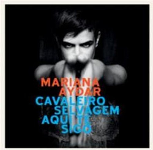 Cover for Mariana Aydar · Cavaleiro Selvagem Aqui Te Sigo (CD) (2011)